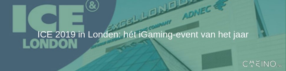 ICE 2019 in Londen: hét iGaming-event van het jaar