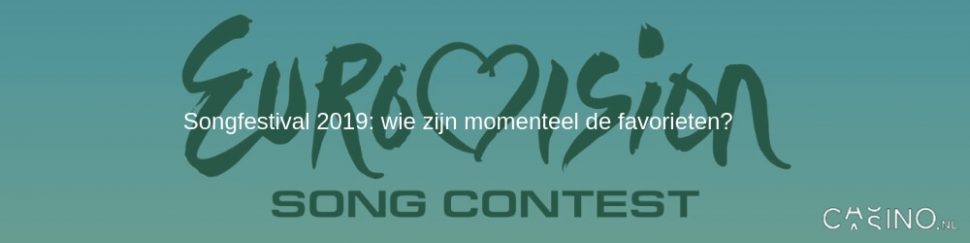 Songfestival 2019: wie zijn momenteel de favorieten?