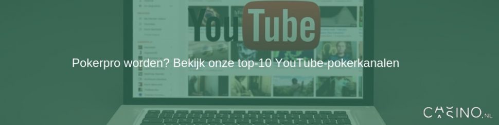 Top-10 Youtube poker kanalen