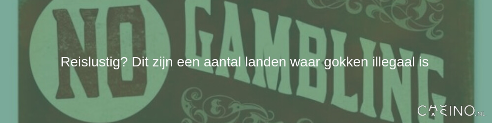 Aantal landen waar gokken illegaal is