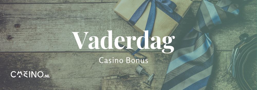 Aksi dan promosi Casino.nl untuk Hari Ayah