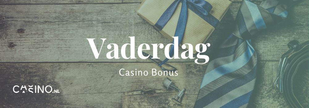 Casino.nl acties en promoties voor vaderdag