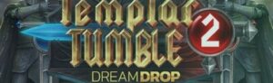 Templar Tumble 2 Dream Drop