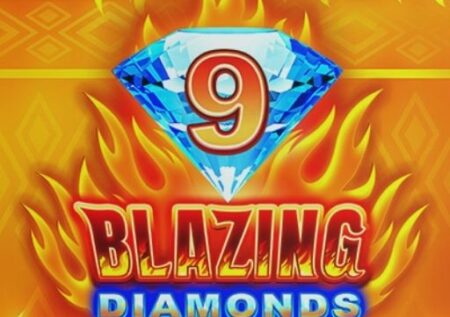 9 Blazing Diamonds