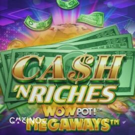 Cash 'n Riches WOWpot Megaways Slot Review