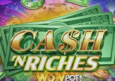 Cash 'n Riches WOWpot Megaways Slot Review