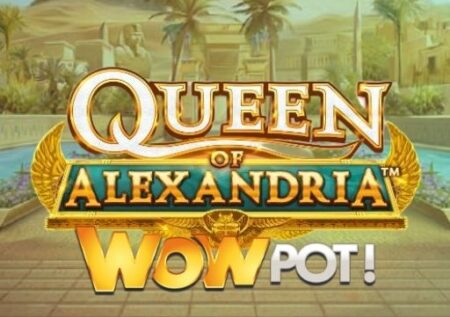 Queen of Alexandria WowPot Slot Review